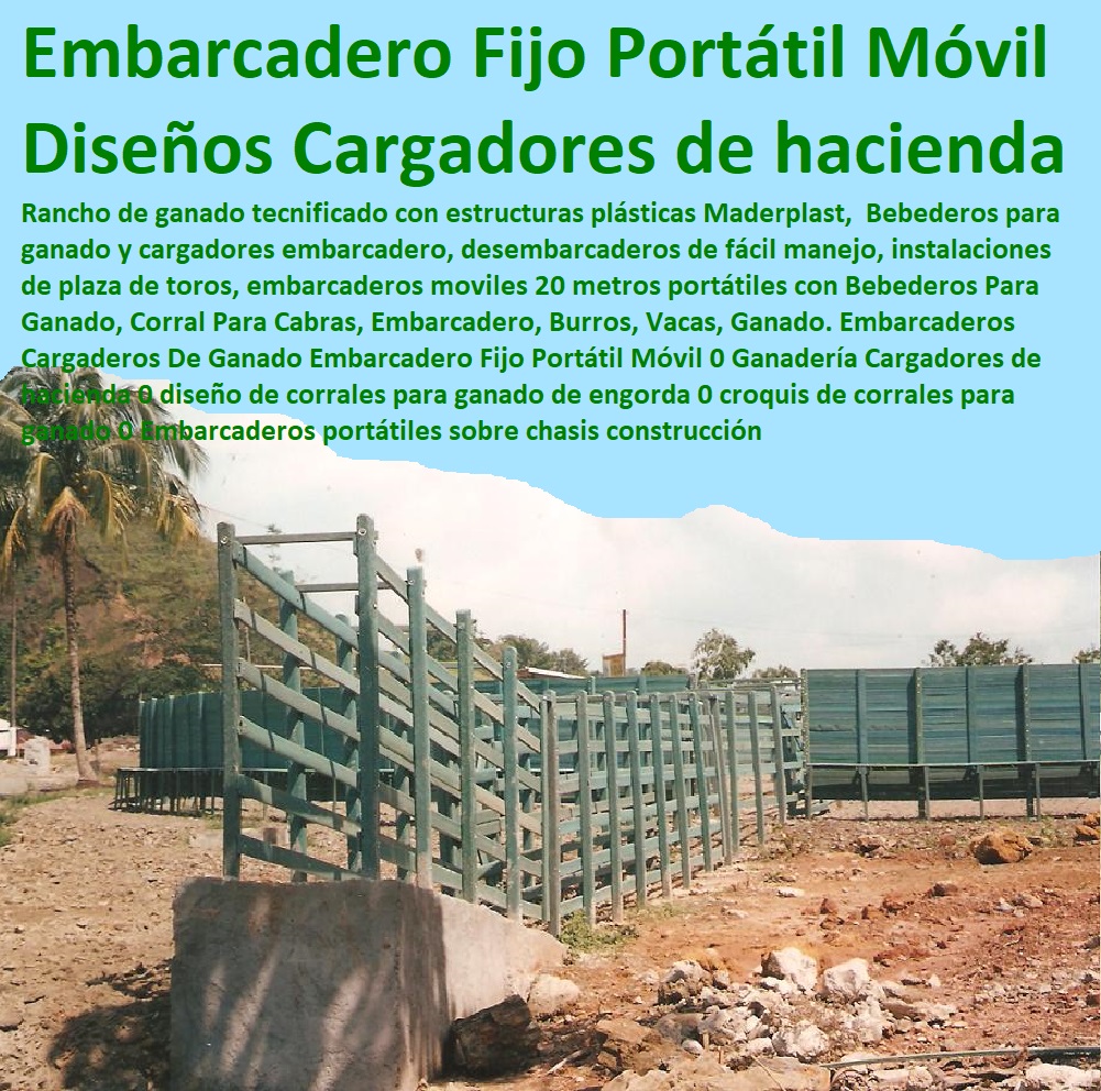 Embarcaderos Cargaderos De Ganado Embarcadero Fijo Portátil Móvil 0 Ganadería Cargadores de hacienda 0 diseño de corrales para ganado de engorda 0 croquis de corrales para ganado 0 Embarcaderos portátiles sobre chasis construcción Corral Caballerizas, Pesebreras De Caballos, Plaza Toros, Brete Ganadero, Apretaderos Embarcaderos, Postes Tablas, Polines Varetas, Mangas De Coleo, Horcones Madera Plástica, Corrales, Establos De Ganado, Mangas De Coleo, 